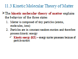 11.3 Kinetic Molecular Theory of Matter